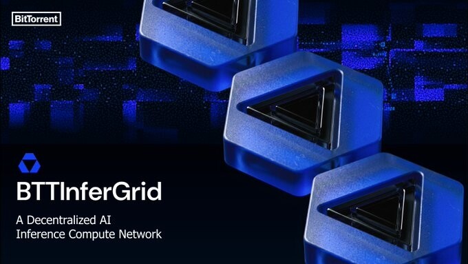 BitTorrent进军AI算力:BTTInferGrid构建去中心化AI推理算力网络