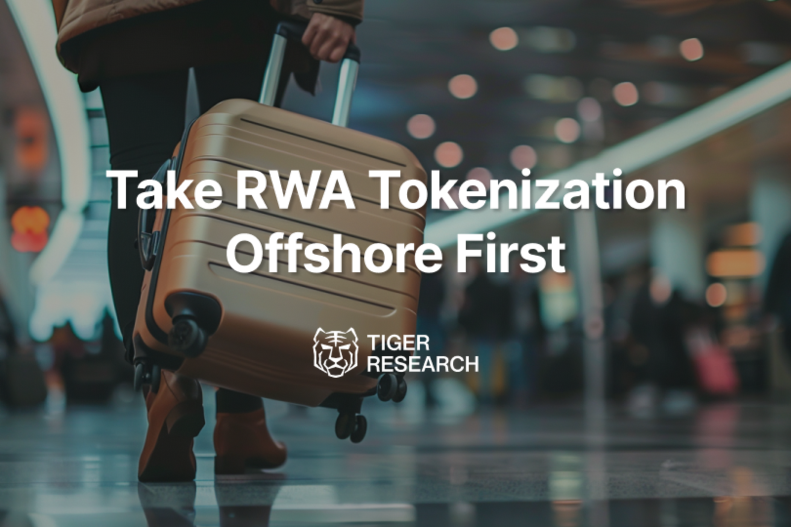 Tiger Research: Move RWA Tokenization Overseas First